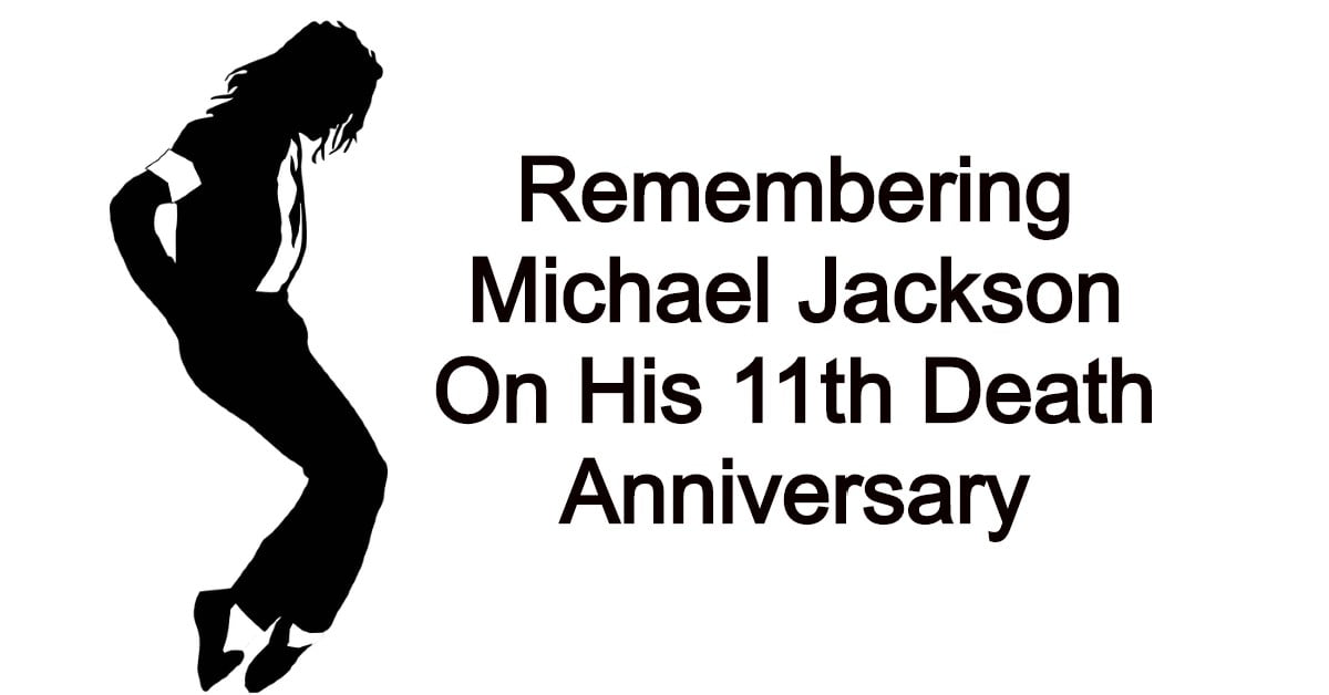 Remembering The King Of Pop Michael Jackson On His 11th Death ...