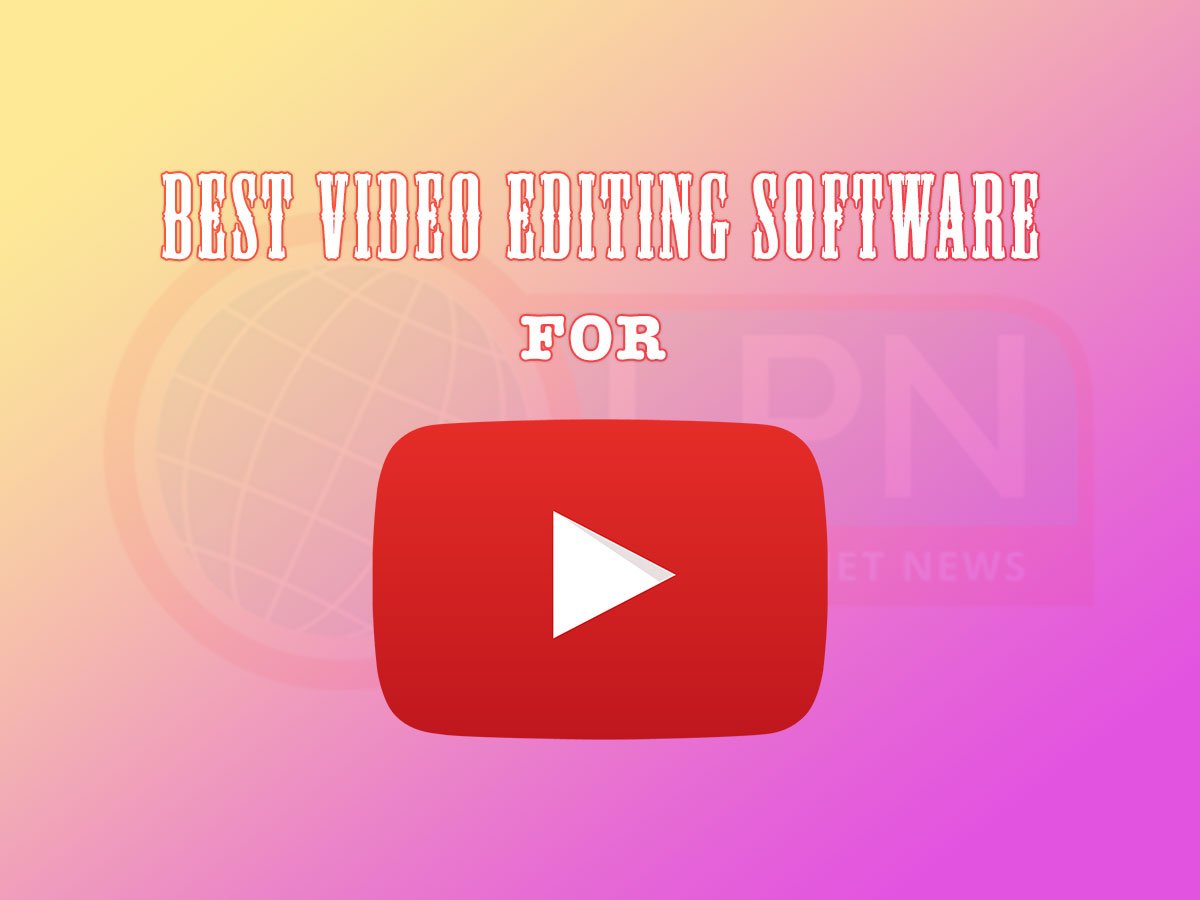best way to edit video for youtube